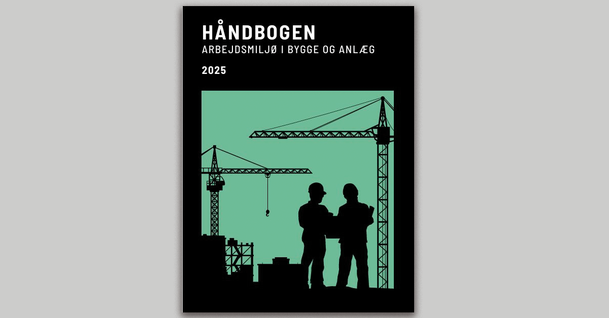 Opdateret håndbog 2025 – Arbejdsmiljø i Bygge og Anlæg – klar til download