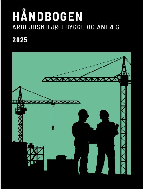 Håndbogen – Arbejdsmiljø i Bygge og Anlæg.